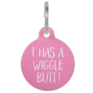 Funny and Cute "I has a Wiggle Butt" Roze Huisdierpenning