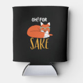 Funny Animal Pun en Humor Oh voor Fox Sake Blikjeskoeler (Voorkant)