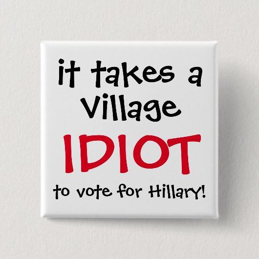 FUNNY ANTI-HILLARY 2016 BUTTON (Voorkant)
