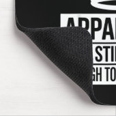 Funny Apparently I Am Still Not Old Enough To Know Muismat (Hoek)