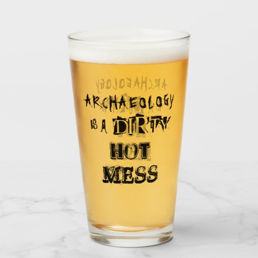 Funny Archeology is een Dirty Hot Mess Pun Glas (Voorkant gevuld)