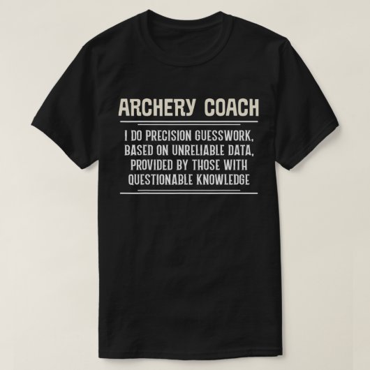 Funny Archery Coach I Do Precision Guesswork T-shirt (Design voorkant)