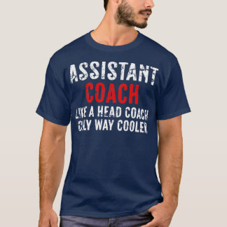 Funny Assistant Coach, als een hoofdcoach, alleen  T-shirt