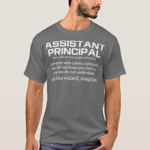 Funny Assistant Principal Definition Assistant Pri T-shirt