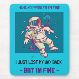 Funny Astronaut verliest in ruimte... ik ben prima Muismat