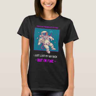 Funny Astronaut verliest in ruimte... ik ben prima T-shirt