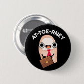 Funny Attorney Toe Pun Dark BG Ronde Button 5,7 Cm (Voorkant /achterkant)