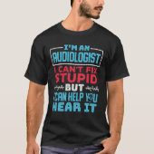 Funny Audiologist Audiology Fix Stomme Gezegde T-shirt (Voorkant)