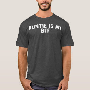 Funny Auntie is mijn Bff Gezegde citaat Funny T-shirt