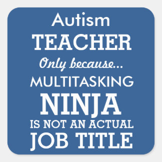 Funny Autism Special Needs Teacher Vierkante Sticker