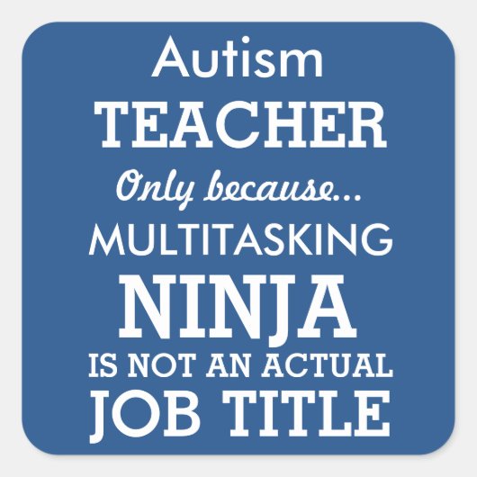 Funny Autism Special Needs Teacher Vierkante Sticker (Voorkant)