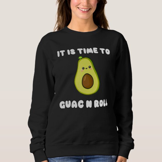 Funny Avocado It Is Time to Guac and Roll Cute Pun Trui (Voorkant)
