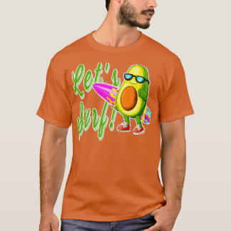 Funny Avocado Surfing Letx27s Surf T T-shirt