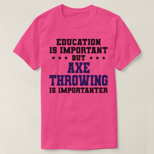 Funny Ax Throwing is belangrijk T-shirt (Design voorkant)