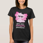Funny Axolotl Vragen T-Shirt (Voorkant)