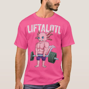 Funny Axolotl Weightlift Fitness Gym Workout T-shirt