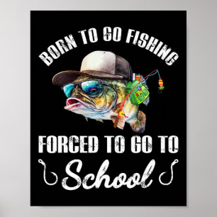 Funny B Fish - Geboren om te gaan vissen Gedwongen Poster