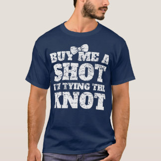 Funny Bachelor Party Shot Glass Groom Groomsmen We T-shirt