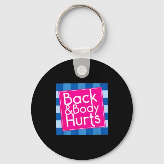 Funny Back Body Hurts Quote Exercise Workout Gym  Sleutelhanger (Voorkant)