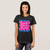 Funny Back Body Hurts Quote Exercise Workout Gym  T-shirt (Voorkant volledig)
