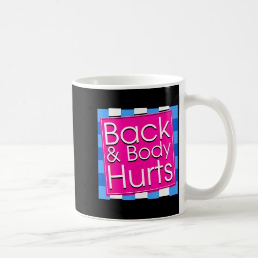 Funny Back Body Hurts Tee Quote Exercise Workout G Koffiemok (Rechts)