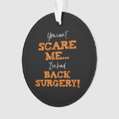 Funny Back Surgery Recovery ‘Scare’ Ornament (voorkant)