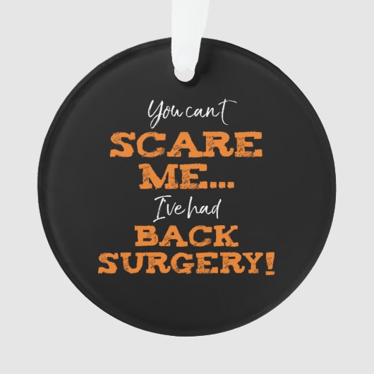 Funny Back Surgery Recovery ‘Scare’ Ornament (voorkant)