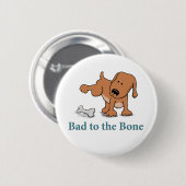 Funny Bad to Bone Dog Ronde Button 5,7 Cm (Voorkant /achterkant)