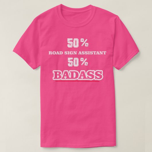 Funny Badass Road Sign Assistant T-shirt (Design voorkant)