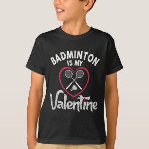 Funny Badminton is mijn Valentijn coach speler fan T-shirt