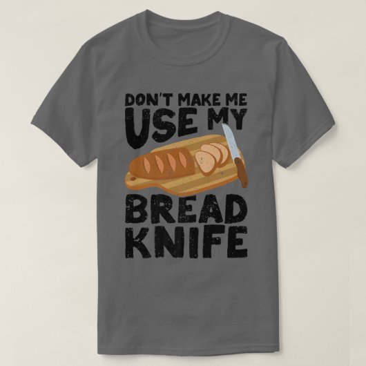 Funny Baker Bread Bread Bread Baking Bread Knife T-shirt (Design voorkant)