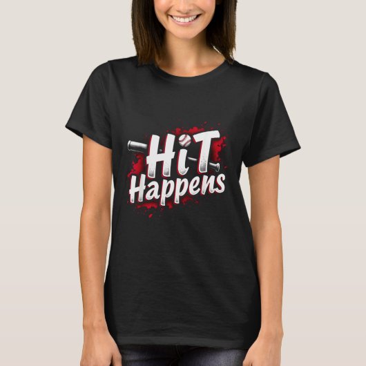 Funny Baseball Quote Gift Hit Happens  T-shirt (Voorkant)