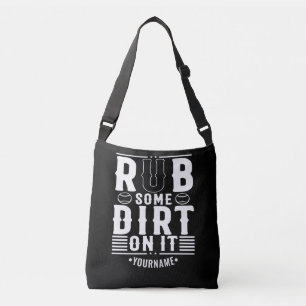 Funny Baseball Rub Some Dirt On It Crossbody Tas