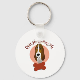 Funny Basset Hound - hou op met me tweetoon van ee Sleutelhanger