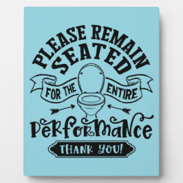 Funny Bathroom Humor – Please Remain Seated Fotoplaat