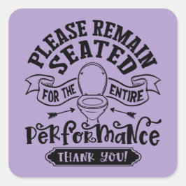 Funny Bathroom Humor – Please Remain Seated Vierkante Sticker