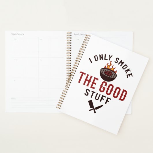 Funny BBQ Quote I Only Smoke The Good Stuff Planner (Display)
