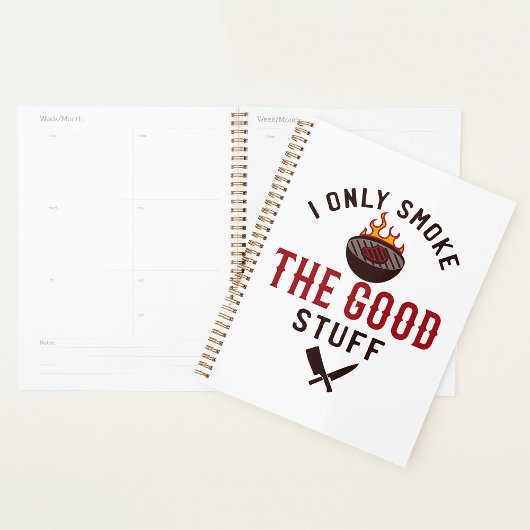 Funny BBQ Quote I Only Smoke The Good Stuff Planner