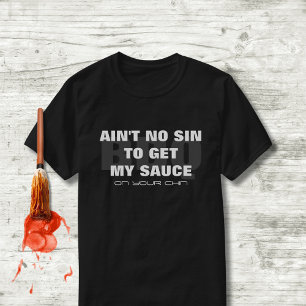 Funny BBQ Sauce Allusion Quote T-shirt