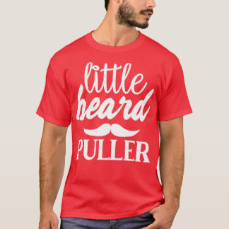 Funny Beard Gifts Little Beard Puller T-shirt