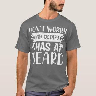 Funny Beard Gifts maakt me niet zorgen dat mijn va T-shirt