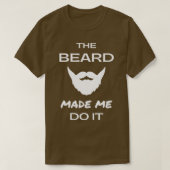 Funny Beard liet me dat doen, klassieke TShirt (Design voorkant)