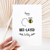 Funny Bee Pun Belated Birthday Kaart