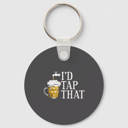 Funny Beer Drinker I'd Tap That Craft Beer Brewery Sleutelhanger (Voorkant)