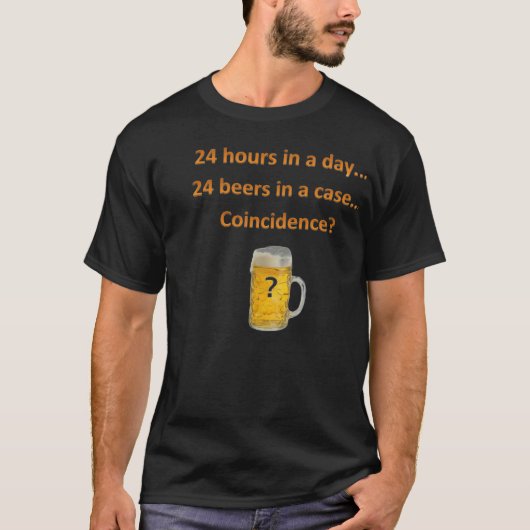 Funny beer T-shirt 24 hours dans un jour... de (Devant)
