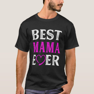 Funny Best Mama Ever Matching Family Valentijns Da T-shirt