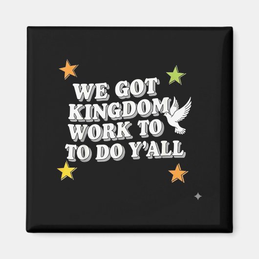 Funny Bible Verse Christian We Got Kingdom Work To Magneet (Voorkant)