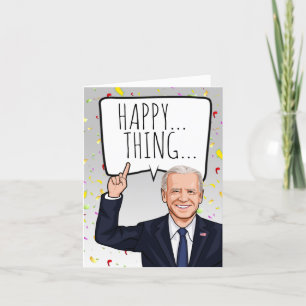 Funny Biden Birthday: Happy Thing Kaart