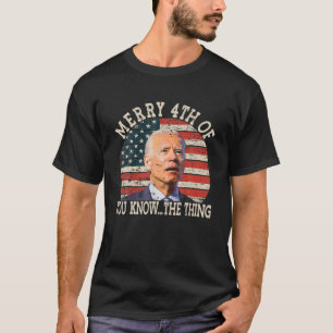 Funny Biden Dazed Merry 4th van jullie weet het di T-shirt