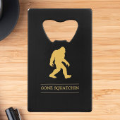 Funny Big Foot Gone Squatchin Sasquatch Kredietkaart Flessenopener